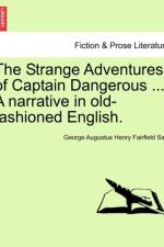 The Strange Adventures of Captain Dangerous ... a Narrative in Old-Fashioned English. af George Augustus Henry Fairfield Sala