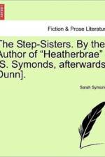 The Step-Sisters. by the Author of 