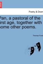 Pan, a Pastoral of the First Age, Together with Some Other Poems. af Thomas (University of Cambridge Henkel KGaA Forster