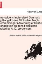 Enev Ldens Indf Relse I Danmark Og Kongelovens Tilblivelse. Nogle Bem Rkninger I Anledning AF Skriftet af Christian Walther Bruun