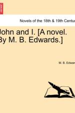John and I. [a Novel. by M. B. Edwards.] af M B Edwards