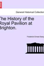 The History of the Royal Pavilion at Brighton. af Frederick Ernest Sawyer