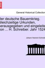 Der Deutsche Bauernkrieg. Gleichzeitige Urkunden, Herausgegeben Und Eingeleitet Von ... H. Schreiber. Jahr 1524. af Johann Heinrich Schreiber