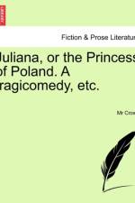 Juliana, or the Princess of Poland. a Tragicomedy, Etc. af MR Crown