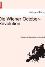 Die Wiener October-Revolution. af Carl Adolf Buchheim