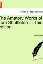 The Amatory Works of Tom Shuffleton ... Third Edition. af Tom Shuffleton
