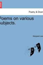 Poems on Various Subjects. af Margaret Leech