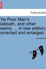 The Poor Man's Sabbath, and Other Poems. ... a New Edition, Corrected and Enlarged. af John Struthers