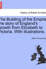The Building of the Empire af Alfred Thomas Story