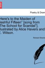Here's to the Maiden of Bashful Fifteen [song from the School for Scandal]. Illustrated by Alice Havers and E. Wilson. af Richard Sheridan