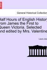 Half Hours of English History from James the First to Queen Victoria. Selected and Edited by Mrs. Valentine. af Laura Jewry