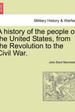 A History of the People of the United States, from the Revolution to the Civil War. af John Bach MacMaster