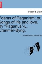 Poems of Paganism; Or, Songs of Life and Love. by 