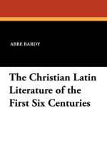 Christian Latin Literature of the First Six Centuries af Abbe Bardy
