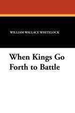 When Kings Go Forth to Battle af William Wallace Whitelock