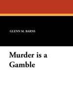 Murder Is a Gamble af Glenn M Barns