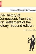 The History of Connecticut, from the First Settlement of the Colony. Second Edition. af Gideon Hiram Hollister