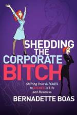 Shedding the Corporate Bitch af Bernadette Boas