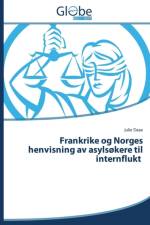 Frankrike og Norges henvisning av asylsokere til internflukt af Daae Julie