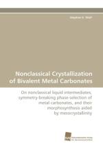 Nonclassical Crystallization of Bivalent Metal Carbonates af Stephan E Wolf