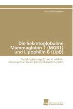Die Sekretoglobuline Mammaglobin 1 (MGB1) und Lipophilin B (LipB) af Illanes Cespedes Dino