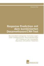 Response Prediction mit dem kombinierten Dexamethason/CRH-Test af Erbe Sebastian