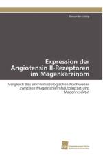 Expression der Angiotensin II-Rezeptoren im Magenkarzinom af Liebig Alexander