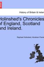 Holinshed's Chronicles of England, Scotland and Ireland. Vol. II af Raphael Holinshed