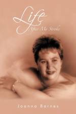Life After My Stroke af Joanna Barnes
