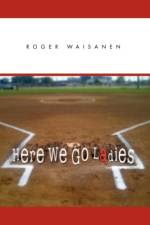 Here We Go Ladies af Roger Waisanen