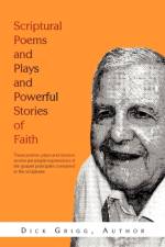 Scriptural Poems and Plays and Powerful Stories of Faith af Dick Grigg
