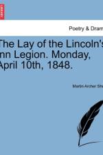 The Lay of the Lincoln's Inn Legion. Monday, April 10th, 1848. af Martin Archer Shee