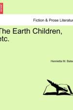 The Earth Children, Etc. af Henrietta M Batson