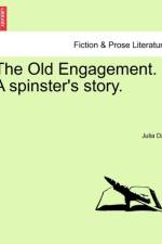 The Old Engagement. a Spinster's Story. af Julia Day