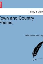 Town and Country Poems. af Arthur Edward John Legge