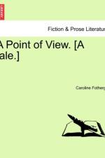 A Point of View. [A Tale.] af Caroline Fothergill