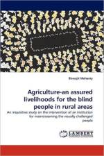 Agriculture-an assured livelihoods for the blind people in rural areas af Biswajit Mohanty