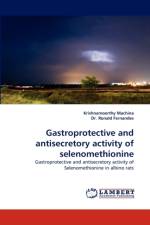 Gastroprotective and Antisecretory Activity of Selenomethionine af Krishnamoorthy Machina