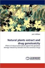 Natural plants extract and drug genotoxicity af Yasir Siddique