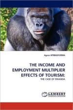 The Income and Employment Multiplier Effects of Tourism af Agnes Ntibanyurwa