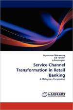 Service Channel Transformation in Retail Banking af A Sanmugam