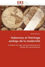 Habermas Et l''h ritage Ambigu de la Modernit af D 'Amours-B