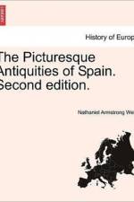 The Picturesque Antiquities of Spain. Second Edition.