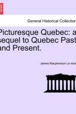 Picturesque Quebec af James MacPherson Le Moine