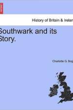 Southwark and Its Story. af Charlotte G Boger