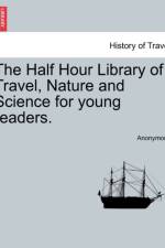 The Half Hour Library of Travel, Nature and Science for Young Readers. af Anonymous