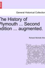 The History of Plymouth ... Second Edition ... Augmented. af Richard Nicholls Worth