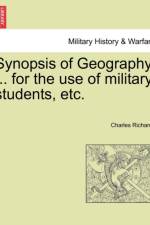 Synopsis of Geography, ... for the Use of Military Students, Etc. af Charles Richards