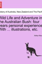 Wild Life and Adventure in the Australian Bush