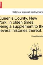Queen's County, New York, in Olden Times, Being a Supplement to the Several Histories Thereof. af Henry Onderdonk